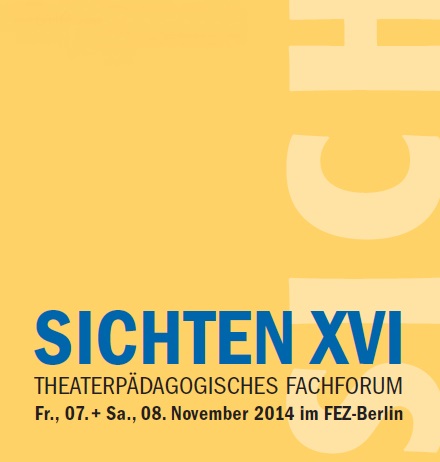 Theaterpädagogisches Fachforum SICHTEN XVI