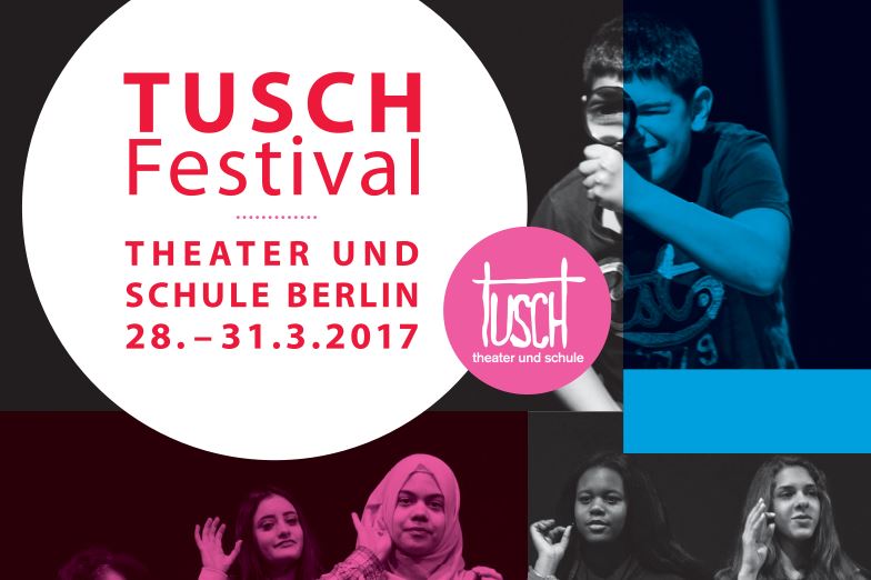 TUSCH-Festival 2017 – 400 Schüler*innen stellen ihre Stücke vor