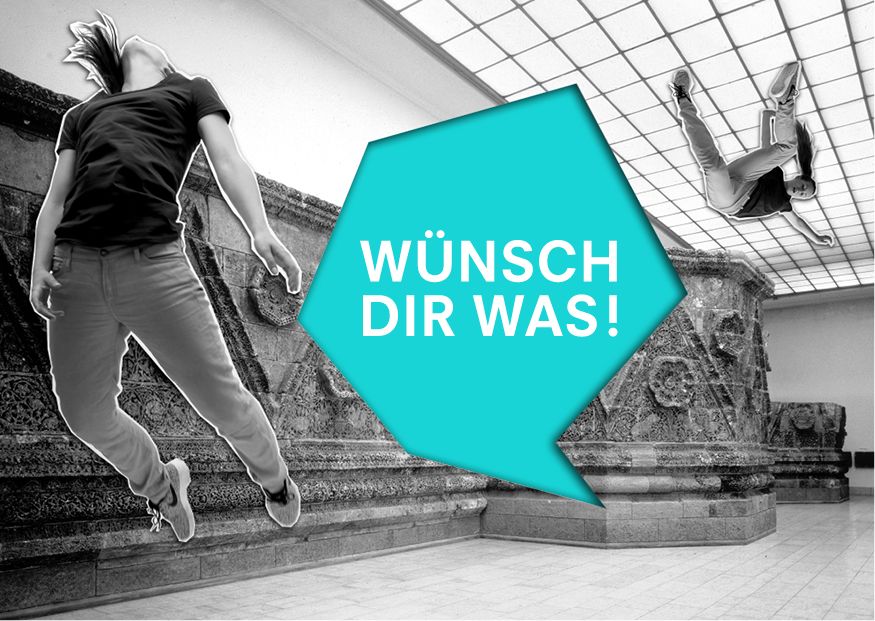 WÜNSCH DIR WAS! Ideenwettbewerb für Jugendliche im Museum für Islamische Kunst