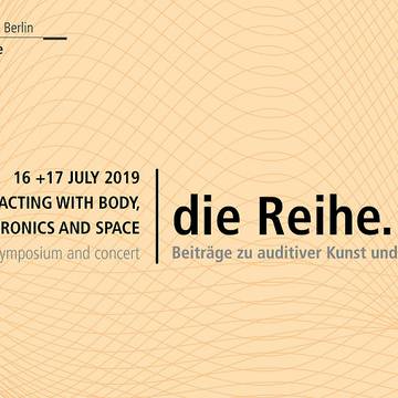 Interacting with Body, Electronics and Space: Symposium und Konzert am 16. und 17. Juli