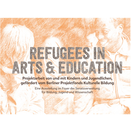 REFUGEES IN ARTS & EDUCATION – Ausstellung
