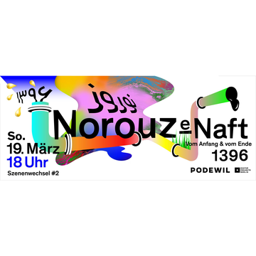 Szenenwechsel #2: Norouz-e Naft – Vom Anfang & vom Ende