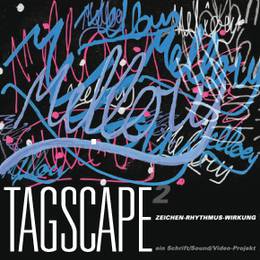 TAGSCAPE – ein Schrift/Sound/Video-Projekt