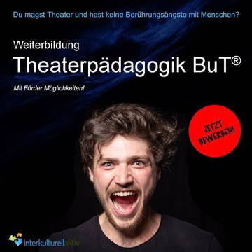 Weiterbildungsstart "Theaterpädagogik (BuT®) mit interkultureller Kompetenz"