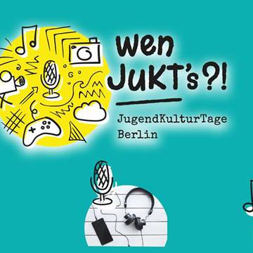 Wen JuKT's?! - JugendKulturTage Berlin