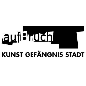 aufBruch KUNST GEFÄNGNIS STADT
