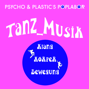 Psycho & Plastic's Poplabor - Tanz_Musik