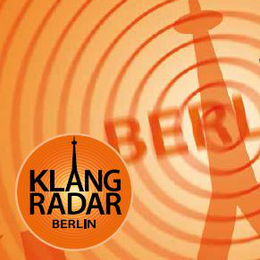 KLANGRADAR BERLIN Das Abschlusskonzert