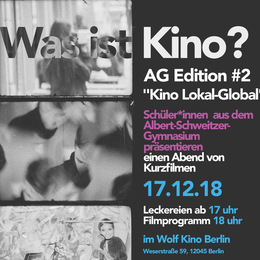 Kino Lokal-Global Kurzfilmprogramm organisiert von der Kino-AG des Albert-Schweitzer-Gymnasiums