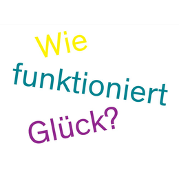 Wie funktioniert Glück?