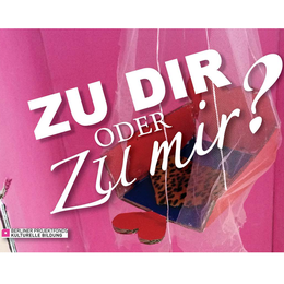 Zu dir oder zu mir?